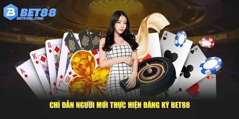 Hướng dẫn thành viên mới các bước đăng ký Bet88 chi tiết