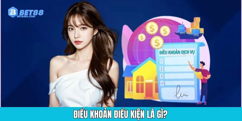 Điều khoản điều kiện là gì?