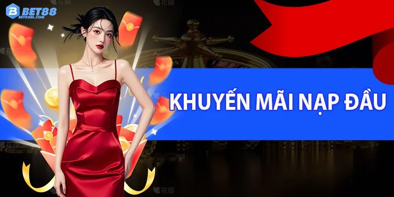 Giới thiệu khuyến mãi nạp đầu Bet88