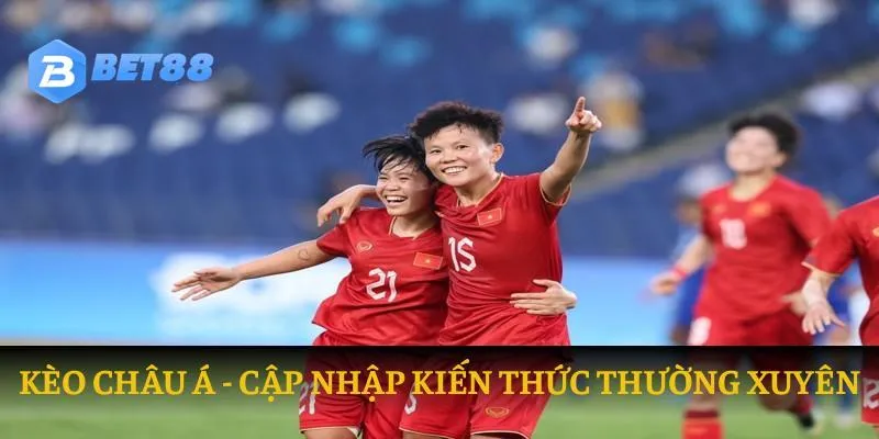 Cập nhật kiến thức kèo châu Á thường xuyên