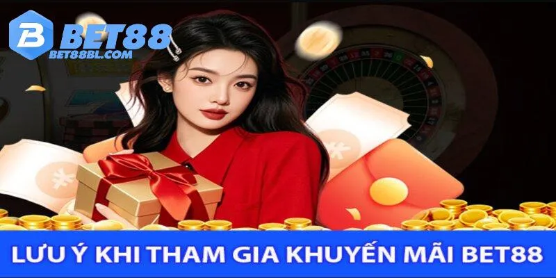 Lưu ý cần biết khi tham gia khuyến mãi Bet88